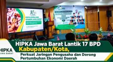Sinergi Pengusaha Muslim KAHMI: HIPKA Jabar Gelar Muswil ke-III dan Pelantikan BPD Kabupaten/Kota Se – Jawa Barat